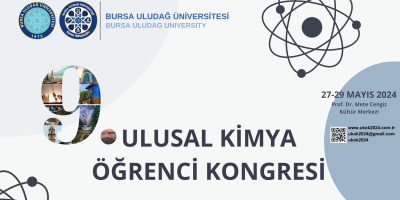 9. Ulusal Kimya Öğrenci Kongresi 27-29 Mayıs 2024 tarihinde Bursa Uludağ Üniversitesi Ev Sahipliğinde Yapılacak.